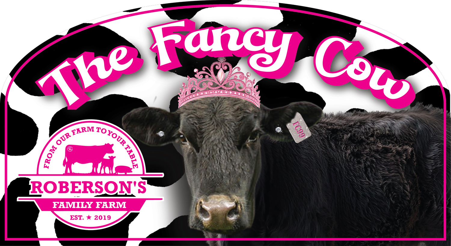 A black cow wearing a pink tiara, featured prominently in a colorful graphic design for Roberson's Family Farm, established in 2019. The image promotes the farm's motto "From Our Farm to Your Table," highlighting its focus on fresh, local produce.